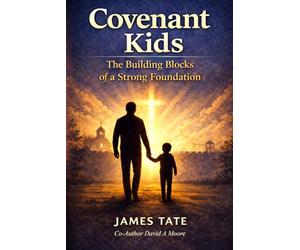 Covenant Kids: The Building Blocks for a Strong Foundation