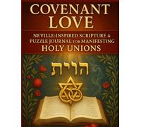 Covenant Love: Neville-Inspired Scripture & Puzzle Journal for Manifesting Holy Unions: 50 Guided Devotionals with Betrothal Scriptures, I AM ... & Sacred Vow Word Search & Cryptograms.