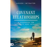 Covenant Relationships: A Handbook for Integrity and Loyalty