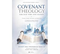 Covenant Theology for Our Time and Season: 5