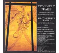 Coventry Praise - Saint Michael's Singers Conductor - Paul Leddington Wright