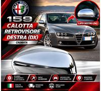 Cover Calotta Retrovisore Destra Alfa Romeo 159 DX Cromata Ricambio Specchio