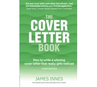 Cover Letter Book, The: How to write a winning cover letter that really gets noticed
