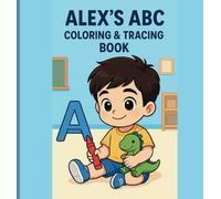 Cover ofAlex’s ABC Colouring & Tracing Book!: The Adventure Of Little Alex