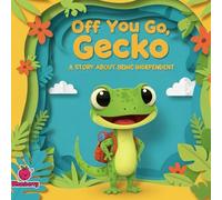 Cover Off You Go, Gecko: A Story About Being Independent