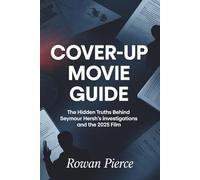 Cover-Up Movie Guide: The Hidden Truths Behind Seymour Hersh’s Investigations and the 2025 Film