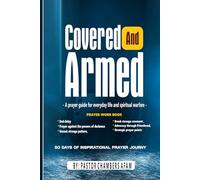 Covered and Armed: A prayer guide for everyday life and spiritual warfare