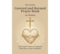 Covered and Armed Prayer Book for Women: 365 Daily Prayers to Conquer Life's Harm and Find Peace.