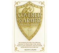 Covered & Armed Prayer Book: 365 Powerful Prayers for Spiritual Warfare to Stren