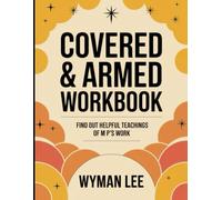 Covered & Armed Workbook: Find Out Helpful Teachings of M P's Work