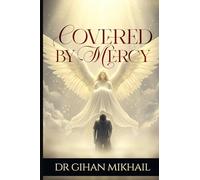 Covered By Mercy: When God`s Grace Rewrites Your Story