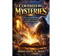 COVERED BY MYSTERIES: LET’S UNDERSTAND THE MYSTERIES ATTACHED TO MINISTRY