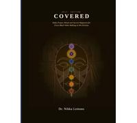 COVERED: Daily Prayer, Ritual and Sacred Alignment for Every Black Male Walking in His Divinity