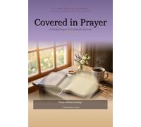 Covered in Prayer: A 365-Day Prayer & Gratitude Journal with Daily KJV Scripture
