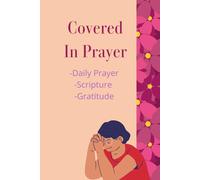 Covered in Prayer: A 52-Week Prayer Journal for Women - Daily Prayer Prompts, Scripture Verses & Gratitude to God