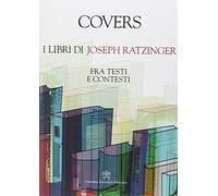 Covers. I libri di Joseph Ratzinger. Fra testi e contesti
