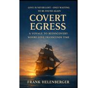 COVERT EGRESS: A VOYAGE TO REDISCOVERY