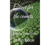 Covet for the comets: poetry collection