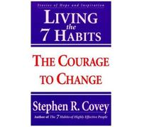Covey Living the 7 Habits: The Courage to Change (Tascabile)