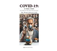 COVID-19: A TALL TALE: VICTIMS OF THE VIRUS OR OF FEAR?