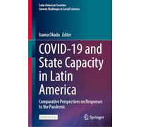 COVID-19 and State Capacity in Latin America: Comparative Perspectives on Responses to the Pandemic