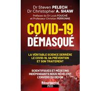 Covid-19 - Bas les masques - La véritable science derrière le Covid-19, sa prévention et son traitement