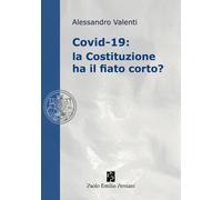 Covid-19: la Costituzione ha il fiato corto? - 2021 - Persiani