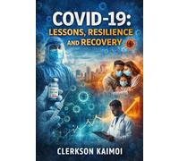 Covid-19: Lessons, Resilience, and Recovery.