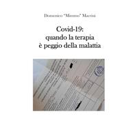 Covid-19: quando la terapia è peggio della malattia: 4