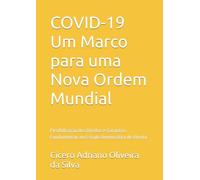 COVID-19 Um Marco para uma Nova Ordem Mundial: Flexibilização dos Direitos e Garantias Fundamentais no Estado Democrático de Direito