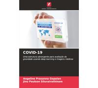 COVID-19: Uma estrutura abrangente para avaliação da gravidade usando deep learning e imagens médicas