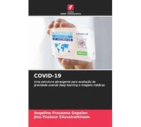 COVID-19: Uma estrutura abrangente para avaliação da gravidade usando deep learning e imagens médicas