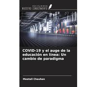 COVID-19 y el auge de la educación en línea: Un cambio de paradigma