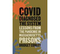 COVID Diagnosed the System: Lessons from the Pandemic in Massachusetts Prisons