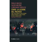 Covid, la lezione del Pacifico. Come i paesi avanzati di Asia e Oceania hanno contenuto il virus e perché noi non li abbiamo imitati