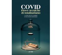 Covid. Prove tecniche di totalitarismo - Marini Luca, Benozzo Francesco