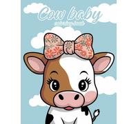 Cow Baby Coloring Book: Fun and easy coloring pages for kids ages 4-8 and 8-12, perfect for stress relief and relaxation, Little Farm Animals