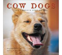Cow Dogs: The Cowboy's Best Friend