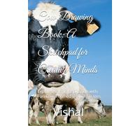 Cow Drawing Book: A Sketchpad for Creative Minds: Explore Artistic Inspiration with Fun Cow-Themed Drawing Pages
