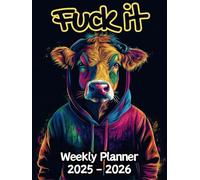 Cow Fuck It Weekly Planner: 2 Year, 104 Week Sunday to Saturday Calendar | Gift For People Who Love Farm Animals, Countryside Lovers | With Over 100 ... and Badass Quotations | 8.5 x 11 Inches | v1