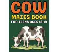 Cow Mazes for Teens Ages 13-19: Challenging Farm-Themed Maze Puzzle Book | Brain-Training Activities to Improve Logic, Focus, and Problem-Solving Skills for Teens