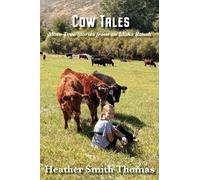 Cow Tales: More True Stories from an Idaho Ranch