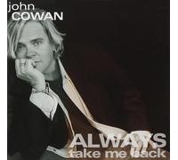 John Cowan – Always Take Me Back