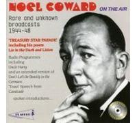Noel Coward on the Air: Treasure Star Parade/Rare & Unknown Broadcasts 1944-1948