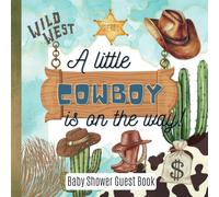 Cowboy Baby Shower Guest Book, Wild West Themed Party for Boy: A Little Cowboy is On The Way, Western Decorations, Rodeo Baby Shower Supplies, to Sign In, Write Wishes and Keepsake Memories