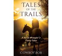 Cowboy Bob Tales of the Trails (Tascabile)