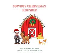 Cowboy Christmas Roundup: Coloring Pages For Your Buckaroo