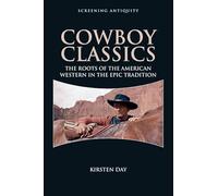 Cowboy Classics: The Roots of the American Western in the Epic Tradition