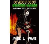 Cowboy Cody: Monster Hunter The First Complete Adventur - Libro in brossura...