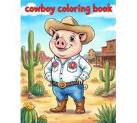 cowboy coloring book: 40 Coloring Pages with Adorable Western Characters .